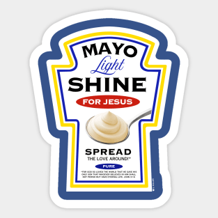 Mayo Light Shine for Jesus (Funny Christian T-Shirt) Sticker